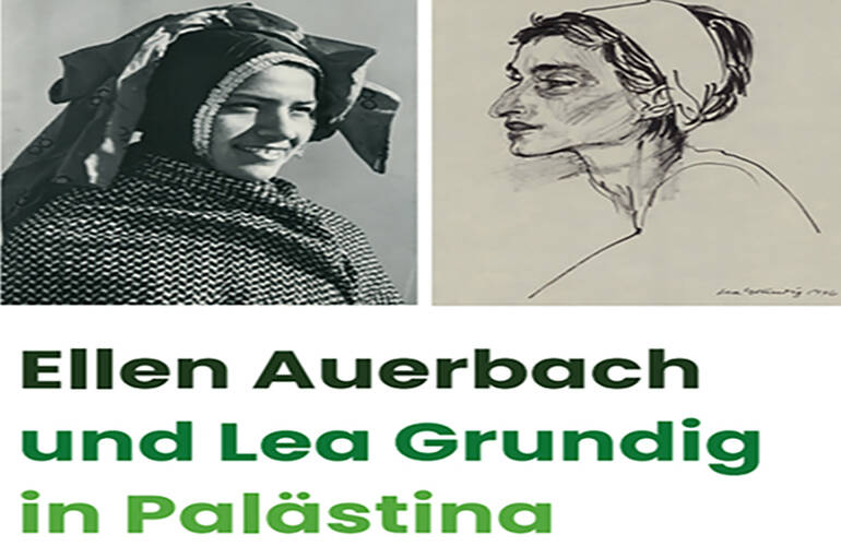 Ellen Auerbach und Lea Grundig – Zwei Künstlerinnen in Palästina